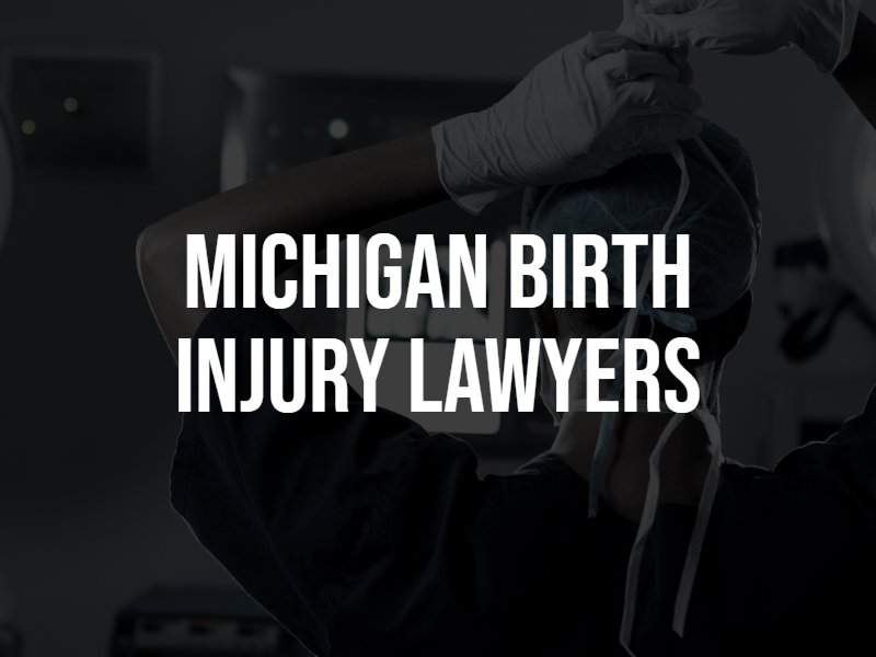 Michigan Birth Injury Lawyers