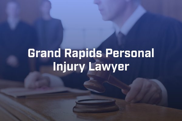 Grand Rapids personal injury lawyer