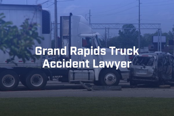 Grand Rapids truck accident lawyer 